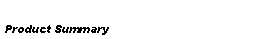 Text Box: Product Summary